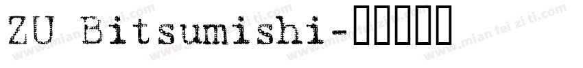 ZU Bitsumishi字体转换